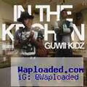 Guwii Kidz - In The Kitchen (Remix) Ft. Fetty Wap